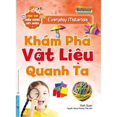 Học Vui Hiểu Rộng Biết Nhiều - Khám Phá Vật Liệu Quanh Ta