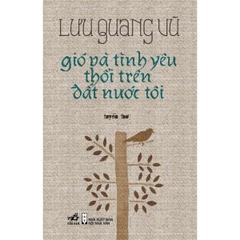 Gió Và Tình Yêu Thổi Trên Đất Nước Tôi
