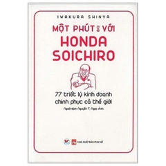 Một Phút Với Honda Soichiro - 77 Triết Lý Kinh Doanh Trinh Phục Cả Thế Giới