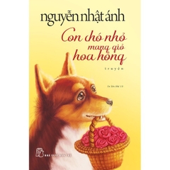 Sách Con Chó Nhỏ Mang Giỏ Hoa Hồng - NXB Trẻ - Bản Quyền