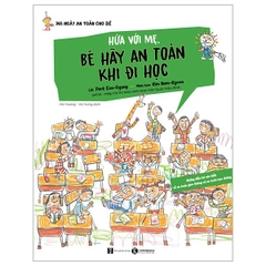 Hứa Với Mẹ, Bé Hãy An Toàn Khi Đi Học