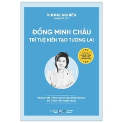 Đổng Minh Châu - Trí Tuệ Kiến Tạo Tương Lai