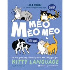 Mèo Méo Meo-Bí Mật Giao Tiếp Từ Cái Vẫy Đuôi Đến Tiếng Grừ Grừ
