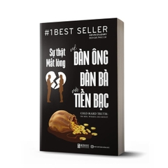 Sự Thật Mất Lòng Về Đàn Ông, Đàn Bà Và Tiền Bạc