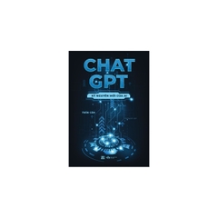 Chat GPT: Kỷ Nguyên Mới Của AI