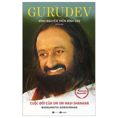 Gurudev - Bình Nguyên Trên Đỉnh Cao: Cuộc Đời Của Sri Sri Ravi Shankar