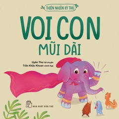 Thiên Nhiên Kỳ Thú. Voi Con Mũi Dài