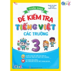 Tuyển Chọn Đề Kiểm Tra Tiếng Việt Lớp 3 Các Trường - Cả năm ( 1 Cuốn )