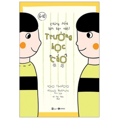 Chúng Mình Làm Bạn Nhé - Trường Học Cáo