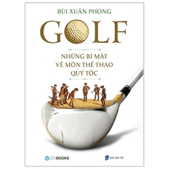 Golf Những Bí Mật Về Môn Thể Thao Quý Tộc