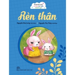 Em Lớn Lên Cùng Ca Dao, Tục Ngữ, Thành Ngữ - Rèn Thân