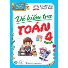 Đề Kiểm Tra Toán Lớp 4 - Chân Trời Sáng Tạo - Cả năm (1 cuốn)