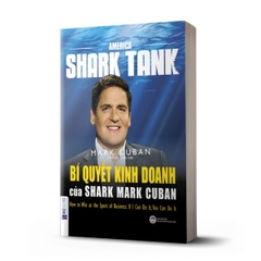 Bí Quyết Kinh Doanh Của Shark Mark Cuban