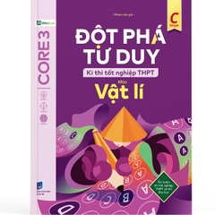 Đột Phá Tư Duy Kì Thi Tốt Nghiệp THPT Môn Vật Lí