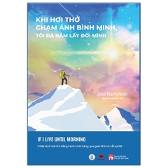 Khi Hơi Thở Chạm Ánh Bình Minh, Tôi Đã Nắm Lấy Đời Mình