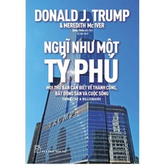 D.Trump. Nghĩ Như Một Tỷ Phú