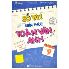 Sổ Tay Kiến Thức Toán - Văn - Anh Lớp 9