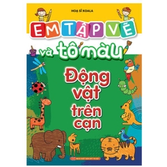 Em Tập Vẽ Và Tô Màu - Động Vật Trên Cạn