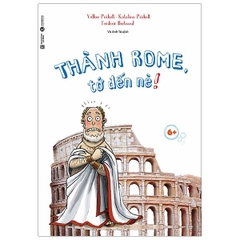 Thành Rome, Tớ Đến Nè!