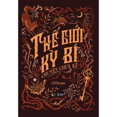 Thế Giới Kỳ Bí - Chuyện Chưa Kể