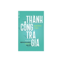 Thành Công Không Cần Trả Giá