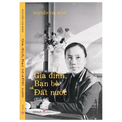 Gia Đình, Bạn Bè Và Đất Nước (Hồi Ký Nguyễn Thị Bình) - Bìa Cứng