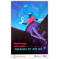 Người Trong Muôn Nghề: Ngành IT có gì?