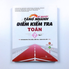 Bí quyết tăng nhanh điểm kiểm tra Toán 7 tập 1