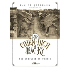 Một Chiến Dịch Ở Bắc Kỳ (Bìa Cứng)