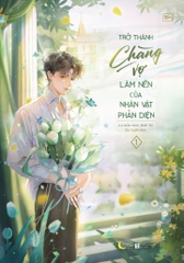 Trở Thành Chàng Vợ Làm Nền Của Nhân Vật Phản Diện - Tập 1 - Bản Đặc Biệt (Quà Tặng Standee Gỗ + Sổ Ghi Chú)