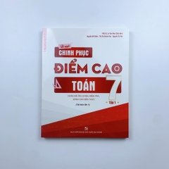Bí quyết chinh phục điểm cao Toán 7 Tập 1