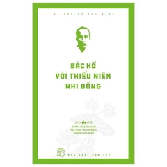 Di Sản Hồ Chí Minh - Bác Hồ Với Thiếu Niên, Nhi Đồng
