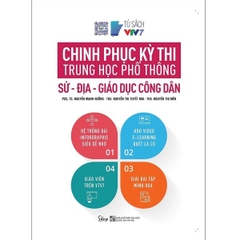 Chinh Phục Kỳ Thi Trung Học Phổ Thông Quốc Gia: Sử - Địa - Gdcd