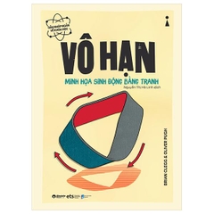 Dẫn Nhập Ngắn Về Khoa Học - Vô Hạn (Minh Họa Sinh Động Bằng Tranh)