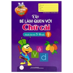 Mai Em Vào Lớp 1 - Vở Bé Làm Quen Với Chữ Cái Dành Cho Trẻ 5-6 Tuổi - Tập 2