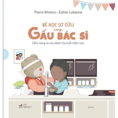 Bé Học Sơ Cứu Cùng Gấu Bác Sĩ