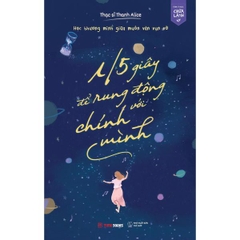 1/5 Giây Để Rung Động Với Chính Mình - Học Thương Mình Giữa Muôn Vàn Vụn Vỡ