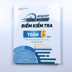 Bí quyết tăng nhanh điểm kiểm tra Toán 6 tập 2