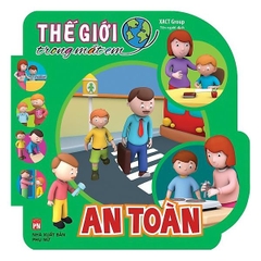 Thế Giới Trong Mắt Em - An Toàn
