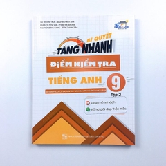 Bí Quyết Tăng Nhanh Điểm Kiểm Tra Tiếng Anh 9 Tập 2
