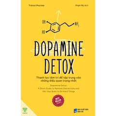 Dopamine Detox: Thanh Lọc Tâm Trí Để Tập Trung Vào Những Điều Quan Trọng Nhất