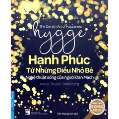 Hygge - Hạnh Phúc Từ Những Điều Nhỏ Bé