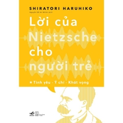 Lời Của Nietzsche Cho Người Trẻ (Tập 1)