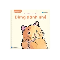 Những Bài Học Nhỏ Cho Bé – Đừng Đánh Nhé