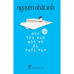 Cho Tôi Xin Một Vé Đi Tuổi Thơ (Bìa mềm)