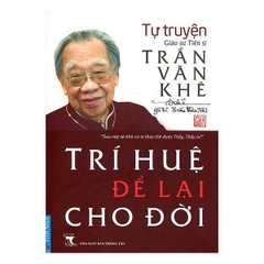 Trần Văn Khê - Trí Huệ Để Lại Cho Đời