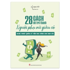 28 Cách Để Trở Thành Người Phụ Nữ Giàu Có