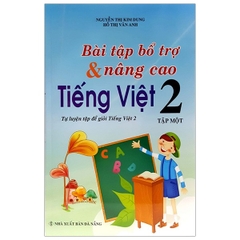 Bài Tập Bổ Trợ Và Nâng Cao Tiếng Việt Lớp 2 Tập 1