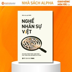 Nghề Nhân Sự Việt: Góc Nhìn Từ Bên Trong - Hành Trình Phát Triển Cùng Con Người Và Tổ Chức