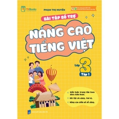 Bài Tập Bổ Trợ Và Nâng Cao Tiếng Việt Lớp 3 Tập 1